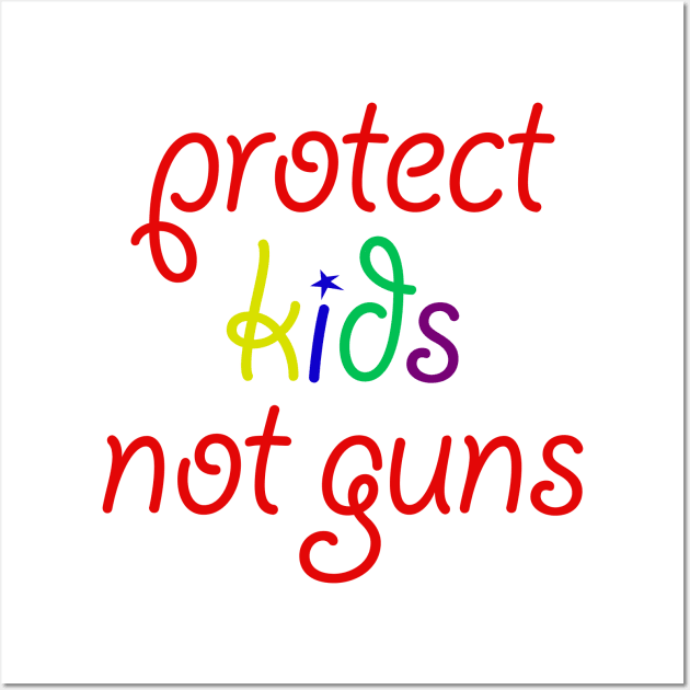 protect kids not guns Wall Art by sarahnash